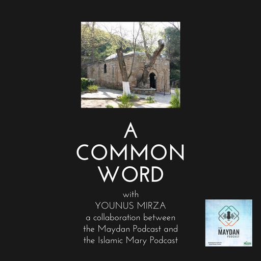 A Common Word | EP 11- Younus Mirza with Walaa Quisay | Faith of Prisoners