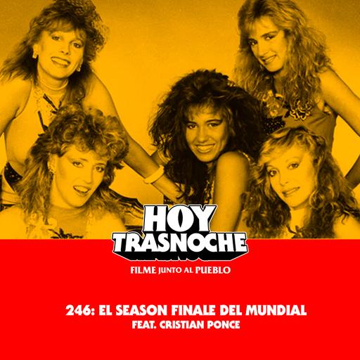 246: El season finale del mundial