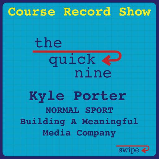 Ep. 55 Kyle Porter of Normal Sport - Building a Meaningful Golf Media Company