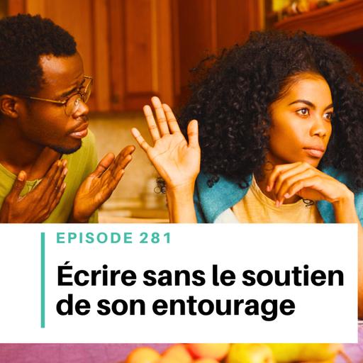 Ep #281 - Écrire ton roman quand personne n'y croit