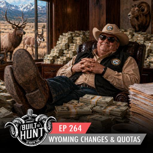 EP 264: Wyoming License Quotas & Changes for 2026