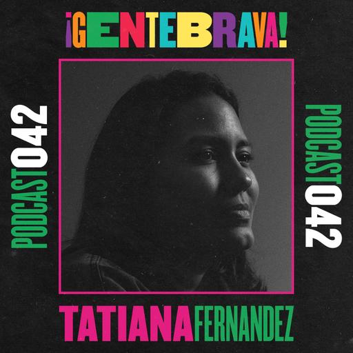 42. Tatiana Fernández: contar al otro, contarse a una misma.