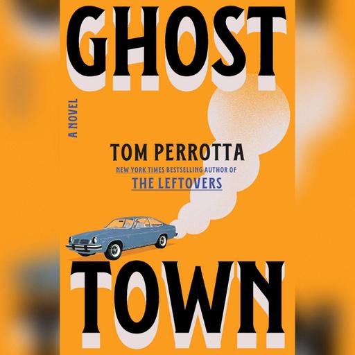 Get Lit' Preview: Tom Perrotta's New Novel 'Ghost Town'