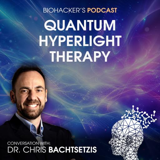 C60 and Quantum Hyperlight Therapy With Dr. Chris Bachtsetzis