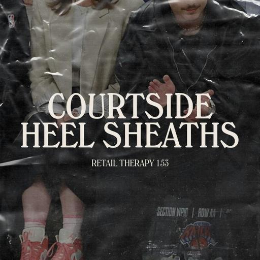 Retail Therapy 153: Courtside Heel Sheaths
