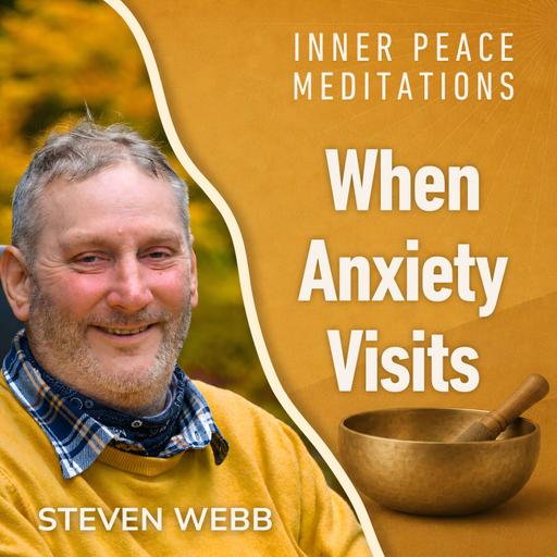 When Anxiety Visits: A Quick Meditation for Anxious Moments