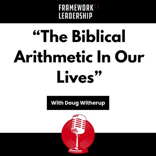 The Biblical Arithmetic In Our Lives - Doug Witherup