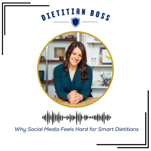 Why Social Media Feels Hard for Smart Dietitians