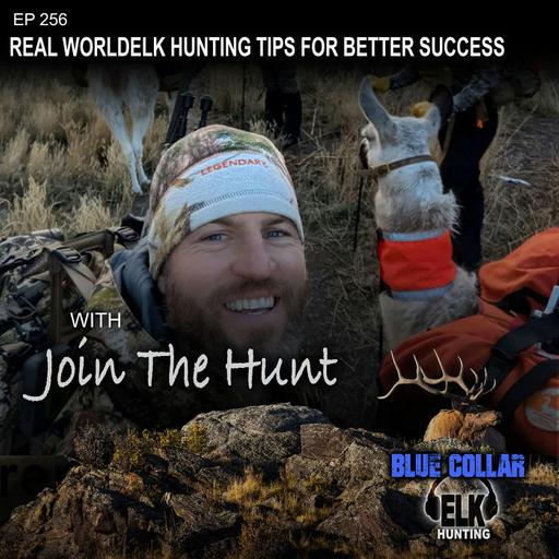 EP 256:Real World Elk Hunting Tips for Better Success w/ Join The Hunt