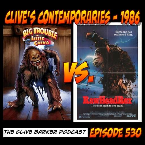 530 : Clive's Contemporaries (1986) Big Trouble In Little China