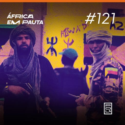 África em Pauta #121- O Terrorismo no Mali