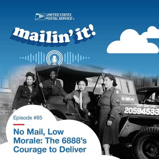 No Mail, Low Morale: The 6888’s Courage to Deliver