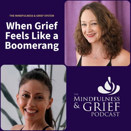 When Grief Feels Like a Boomerang: Getting Unstuck (Step 5)