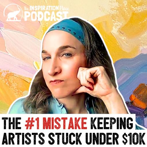 407: The #1 Mistake Keeping Artists Stuck Under $10K