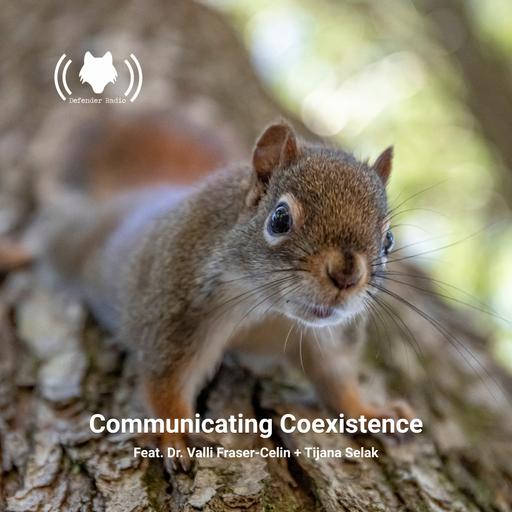 Communicating Coexistence feat. Dr. Valli Fraser-Celin + Tijana S.