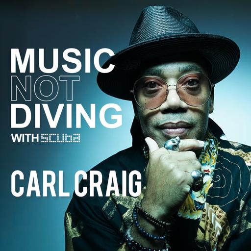 #47 Carl Craig: from Motown to Techno via The Electrifying Mojo