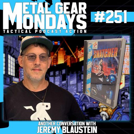 #251: Another Conversation with Jeremy Blaustein (Supervisor for Snatcher Sega CD 1994)