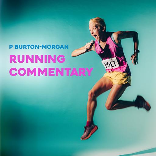 Running Commentary: Poetry, Running & Reinvention with P Burton-Morgan