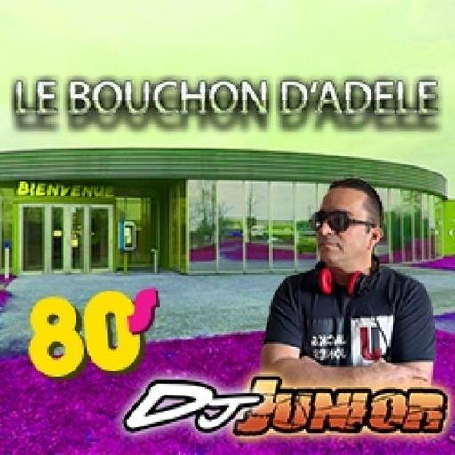 Bouchon D Adele - Live Mix 80'S Party (Deejay Junior 02-05-2K26)