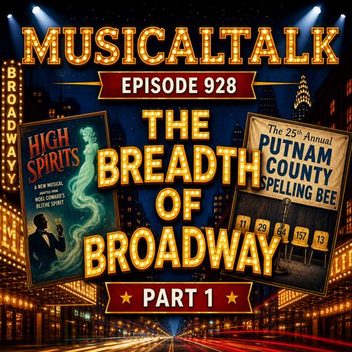 Episode 928: The Breadth of Broadway - Part 1