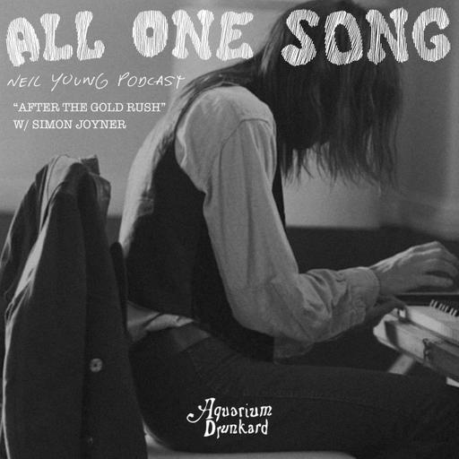 All One Song :: Simon Joyner on "After The Gold Rush"