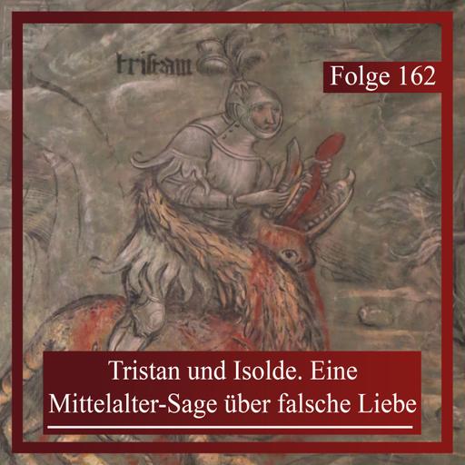 Tristan und Isolde. Eine Mittelalter-Sage über falsche Liebe