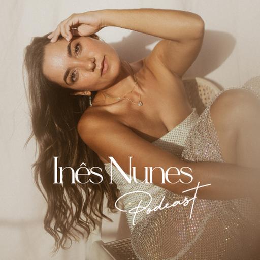 115. Tornares-te ELA! A mulher que é milionária com Inês Correia