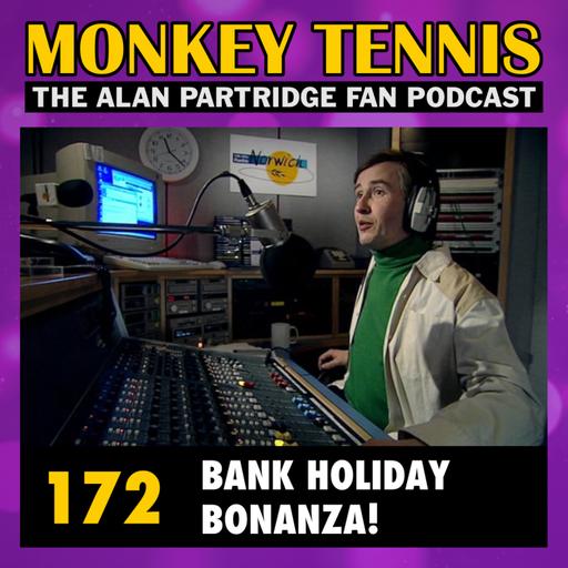 172 • Bank Holiday Bonanza!