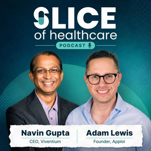 #532 - Why you can't hire your way out of healthcare's workforce crisis | Navin Gupta (CEO, Viventium) + Adam Lewis (Founder, Apploi)