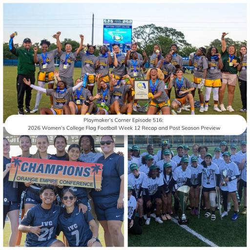 Playmaker's Corner Episode 516: 2026 Women’s College Flag Football Week 12 Recap and Post Season Preview