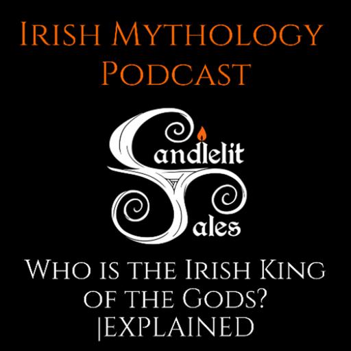 Who is the Irish King of the Gods | EXPLAINED