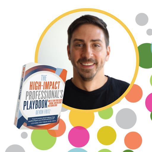 How to Build a Purpose-Driven Career | Devon Fritz