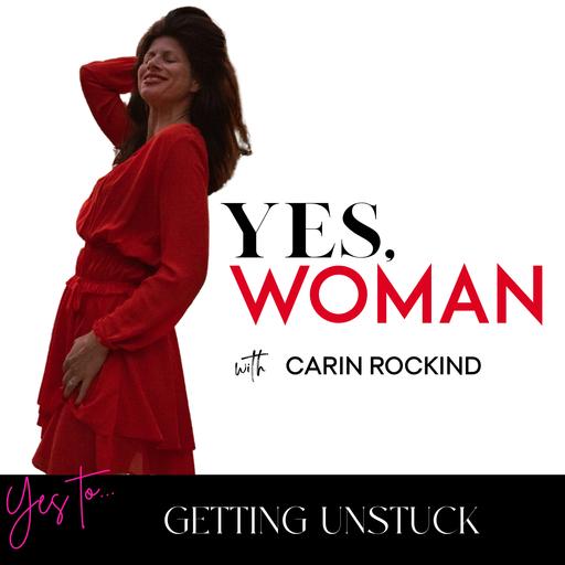 Yes to getting unstuck