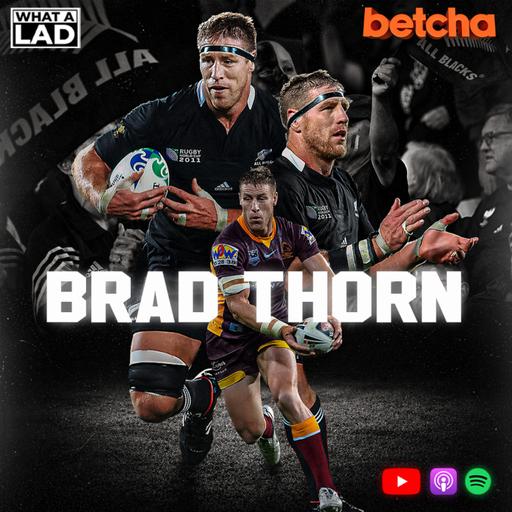 Brad Thorn- What a Lad