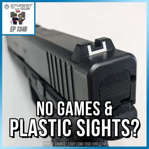 No Games & Plastic Sights? | SOTG 1340