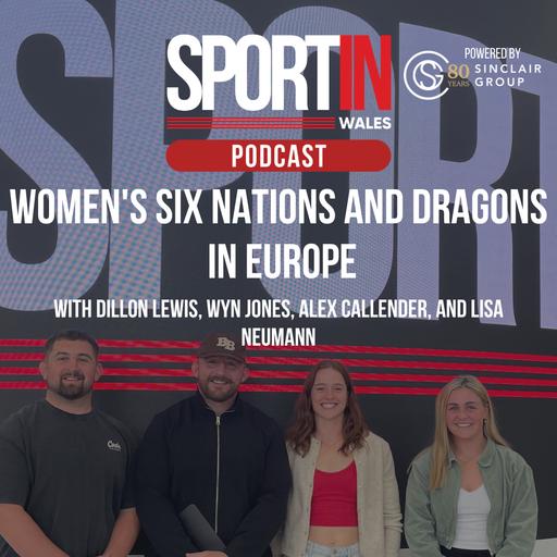 EPISODE 74: Women's Six Nations and Dragons in Europe with Wyn Jones, Alex Callender & Lisa Neumann