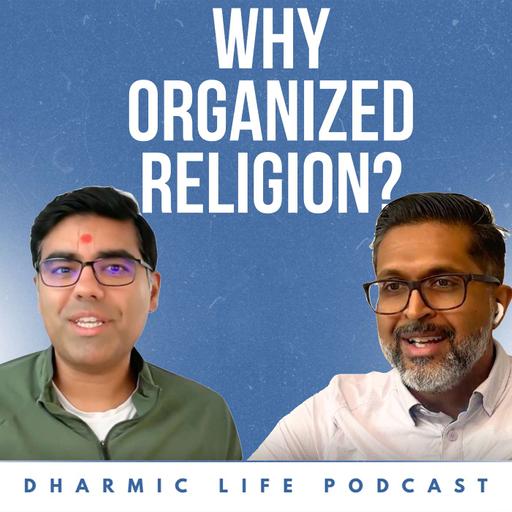 Why Organized Religion May Be More Essential Than You Think | Dharmic Life