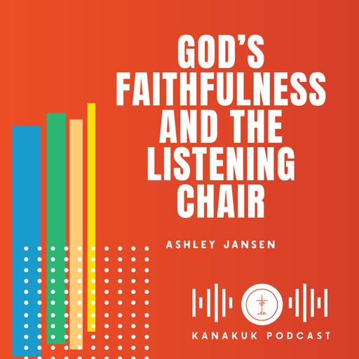 God's Faithfulness and the Listening Chair