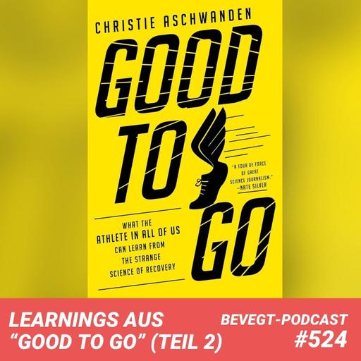 #524 - 10 weitere Learnings über Regeneration aus "Good to Go" von Christie Aschwanden