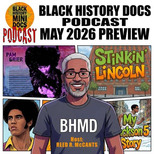 🎙️ May 2026 Preview Show | BLACK HISTORY MINI DOCS Podcast | Episode 605 🎙️