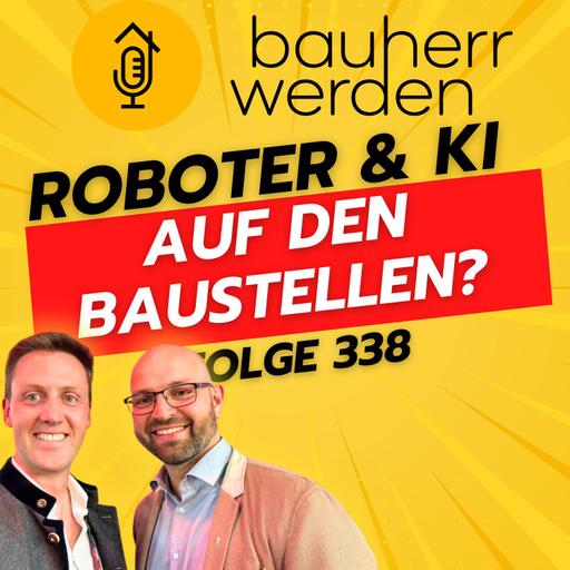 338 Zukunft des Bauens: Nachhaltigkeit, KI und Roboter mit Lars Krauss auf dem Construction Summit