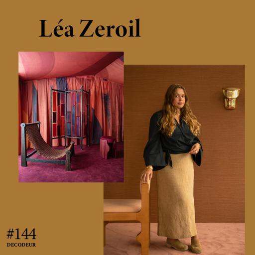 #144 Léa Zeroil, la designer à suivre (de très près)