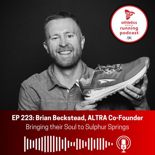 EP 223: Brian Beckstead, ALTRA Co-Founder - Bringing their Soul to Sulphur Springs