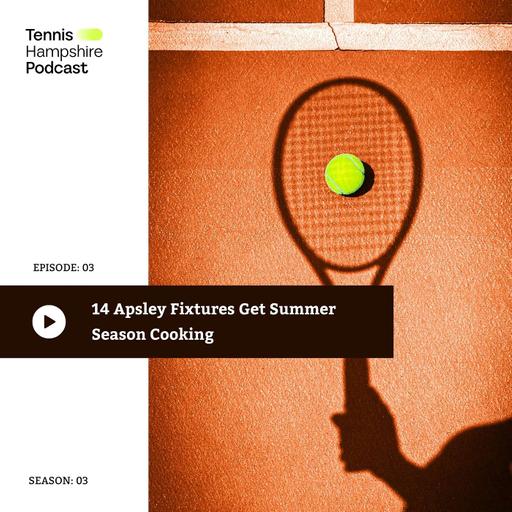 THPod 3.03: Apsley fixtures get the summer cooking