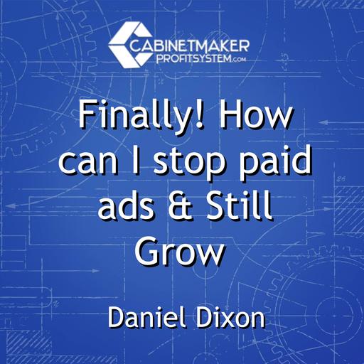 Finally! How can I stop paid ads & Still Grow with Daniel Dixon
