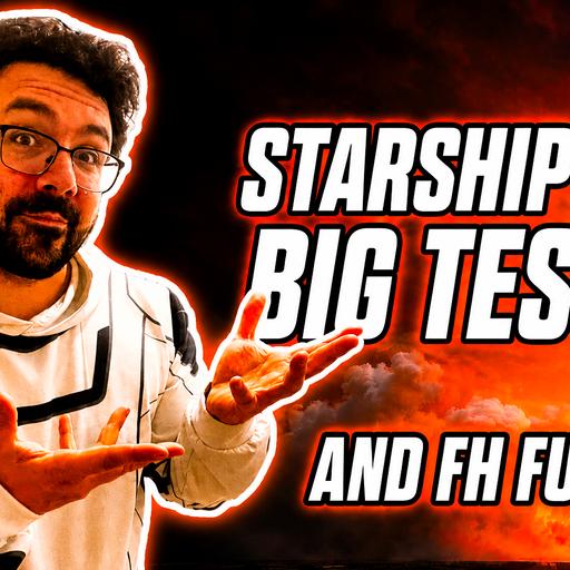 Starship Flight 12 Is Coming — And Falcon Heavy Just Reminded Us What SpaceX Can Do