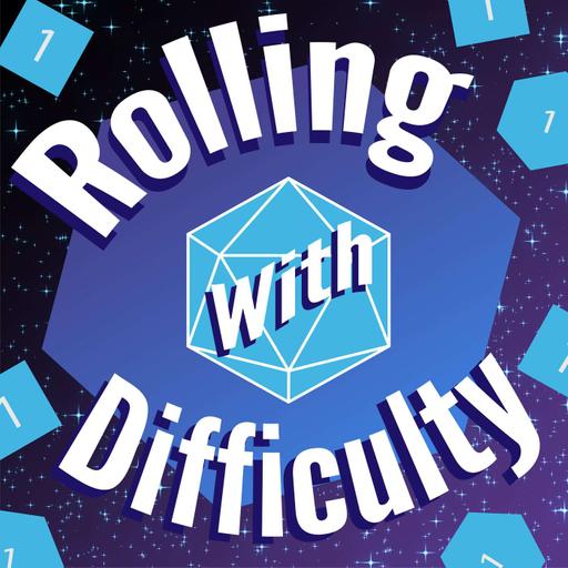 Rolling with Difficulty Presents: "Dark Heart of the Wood"