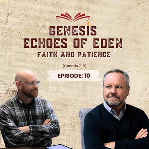 12-10 - Echoes of Eden: Faith and Patience