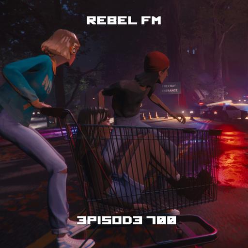 Rebel FM Episode 700 - 05/08/2026