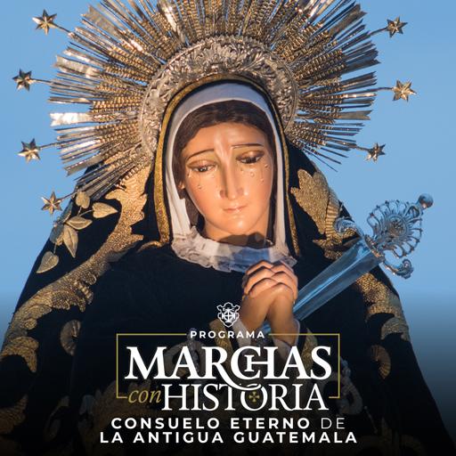 Marchas con Historia, Consuelo Eterno de La Antigua Guatemala